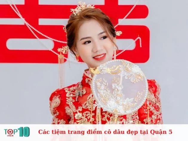 Các tiệm trang điểm cô dâu đẹp và giá hợp lý tại Quận 5