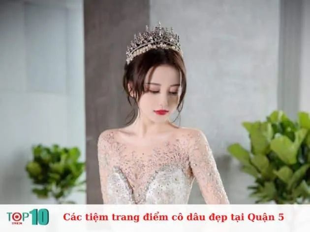 Các tiệm trang điểm cô dâu đẹp, giá hợp lý tại Quận 5