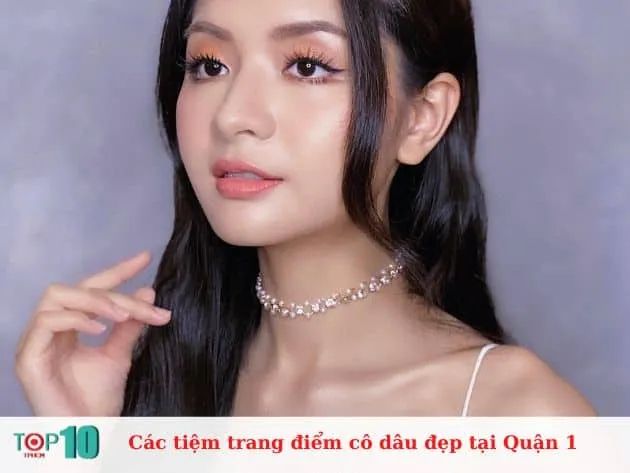 Danh sách những tiệm trang điểm cô dâu chất lượng và uy tín nhất Quận 1