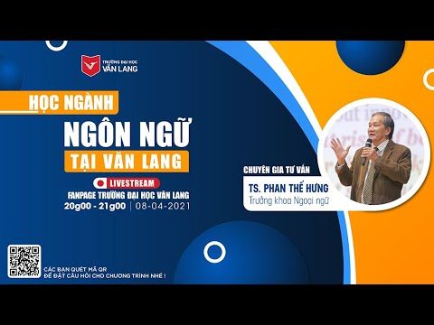 [VLU] NGÀNH NGÔN NGỮ ANH - NGÔN NGỮ TRUNG | LIVESTREAM TƯ VẤN TUYỂN SINH 2021 - SỐ 16