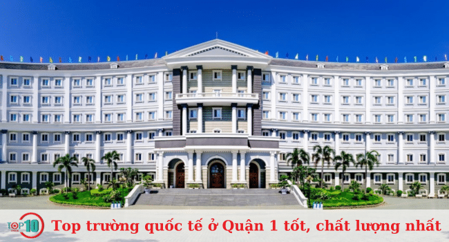 Top trường quốc tế Quận 1
