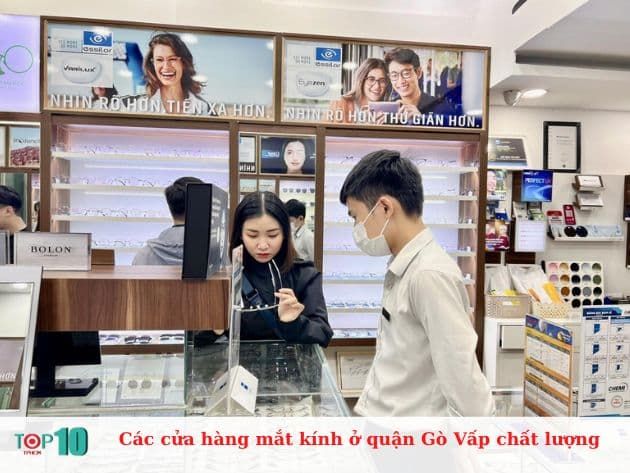 Các cửa hàng kính mắt tại quận Gò Vấp luôn được biết đến với chất lượng vượt trội và dịch vụ chuyên nghiệp.