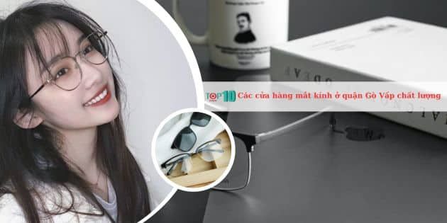 Danh sách các cửa hàng bán mắt kính chất lượng tại quận Gò Vấp