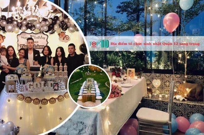 Gợi ý các địa điểm tổ chức sinh nhật tuyệt vời tại Quận 12