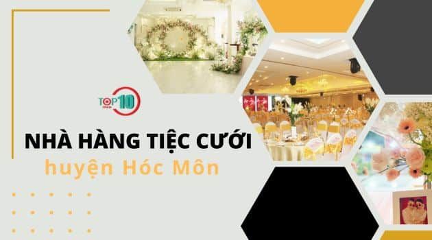 Các địa chỉ nhà hàng tiệc cưới sang trọng, chất lượng tại Hóc Môn