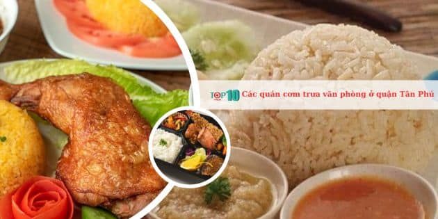 Danh sách các quán cơm trưa văn phòng tại quận Tân Phú