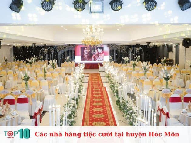 Các nhà hàng tiệc cưới sang trọng và uy tín tại Hóc Môn