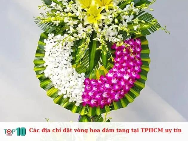 Danh sách những địa chỉ cung cấp vòng hoa tang lễ chất lượng và uy tín tại TP.HCM