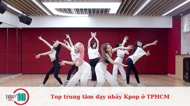 Danh sách các trung tâm dạy nhảy Kpop chuyên nghiệp nhất TP.HCM