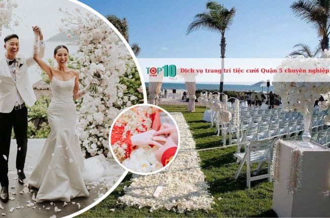 Dịch vụ trang trí tiệc cưới Quận 5 - Cam kết sự hoàn hảo cho ngày trọng đại