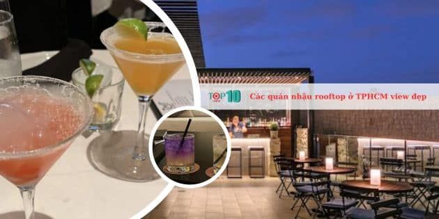 Tuyển tập những quán nhậu rooftop Sài Gòn với view thành phố tuyệt đẹp
