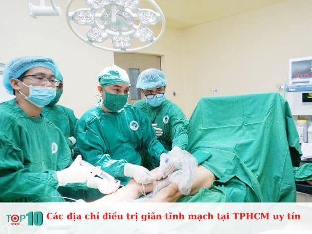 Danh sách các cơ sở uy tín điều trị giãn tĩnh mạch tại TPHCM