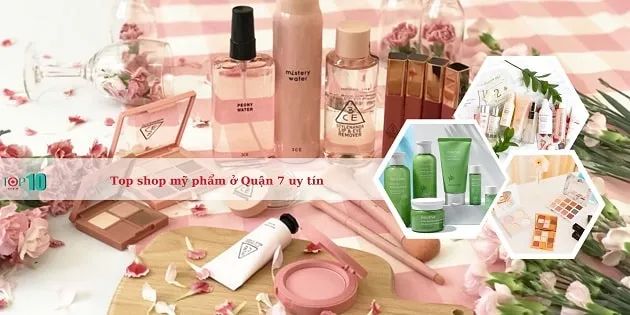 Mỹ phẩm chính hãng Quận 7 - Thiên đường làm đẹp cho phái đẹp