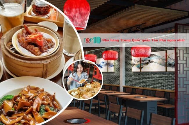 Những nhà hàng Trung Hoa ngon nhất tại quận Tân Phú