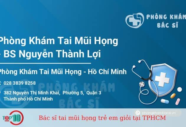 BS. Nguyễn Thành Lợi - Người thầy thuốc tận tâm
