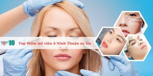 Danh sách những thẩm mỹ viện chất lượng và đáng tin cậy nhất tại Ninh Thuận