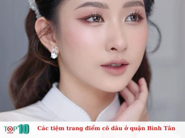 Danh sách các tiệm trang điểm cô dâu uy tín và đẹp nhất tại quận Bình Tân