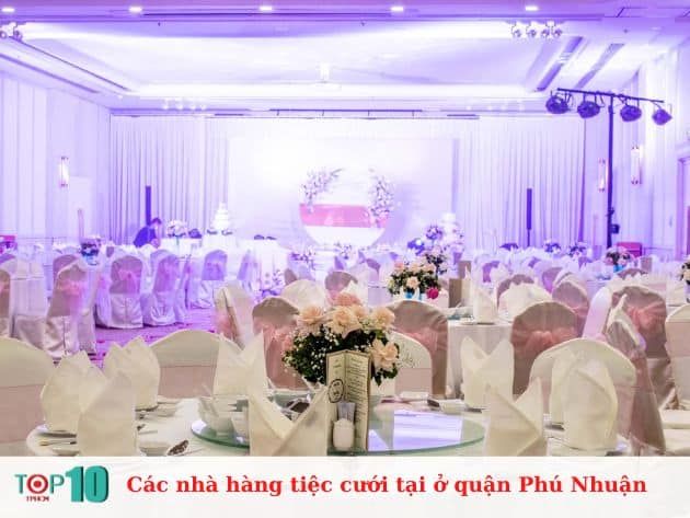 Hành trình khám phá những nhà hàng tiệc cưới đẳng cấp tại quận Phú Nhuận