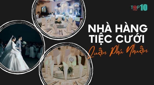 Khám phá những nhà hàng tiệc cưới nổi bật nhất tại khu vực quận Phú Nhuận