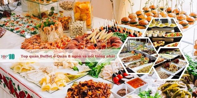 Thế giới Buffet tại Quận 8 - Thiên đường ẩm thực đa phong cách