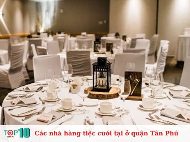 Những địa điểm tổ chức tiệc cưới sang trọng và uy tín nhất Tân Phú
