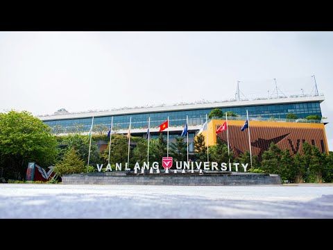 VAN LANG UNIVERSITY: NƠI KIẾN TẠO GIÁ TRỊ ĐÍCH THỰC