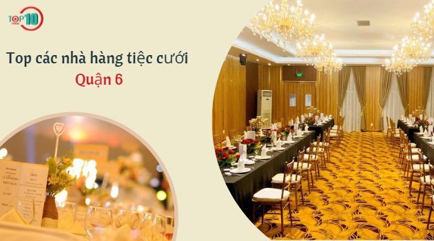 Danh sách các nhà hàng tổ chức tiệc cưới tại Quận 6