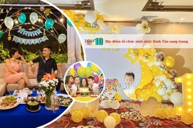 Những địa điểm tổ chức sinh nhật sang trọng và đẳng cấp tại quận Bình Tân