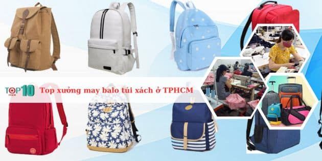 Danh sách những xưởng may balo túi xách chất lượng và đáng tin cậy tại TP.HCM