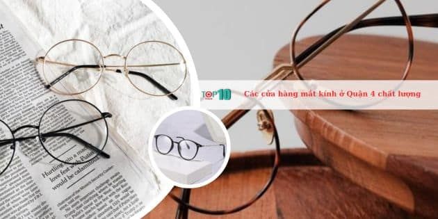 Các cửa hàng mắt kính chất lượng tại Quận 4