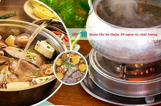 Lẩu bò tại Quận 10: Nơi hội tụ những quán ăn ngon, chất lượng với mức giá hợp lý.