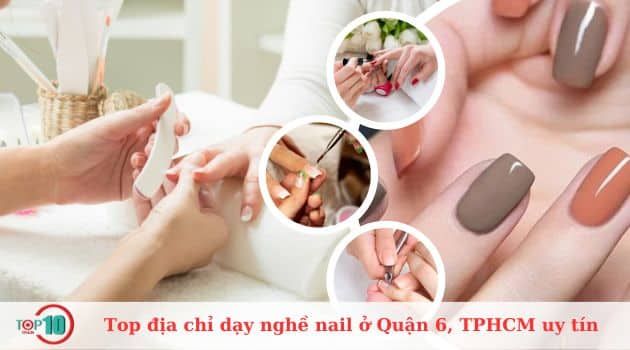 Danh sách các trung tâm dạy nghề nail chất lượng tại Quận 6, TPHCM