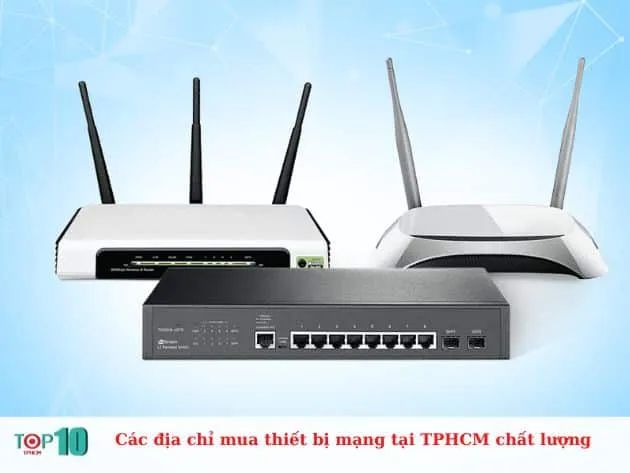Hành trình khám phá những địa chỉ vàng cung cấp thiết bị mạng chất lượng tại TP.HCM