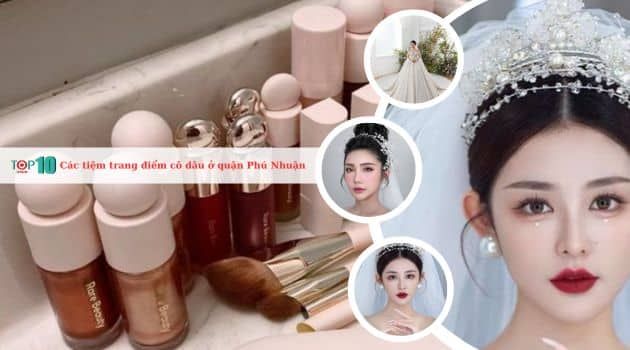 Danh sách các salon trang điểm cô dâu nổi bật ở khu vực Phú Nhuận