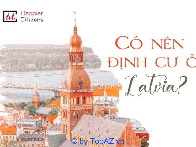 Happier Citizens là một lựa chọn không thể bỏ qua nếu bạn đang tìm kiếm công ty tư vấn định cư Latvia uy tín và chất lượng.