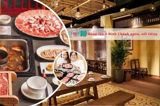 Những quán lẩu tại Bình Chánh, TP.HCM được lòng thực khách nhất