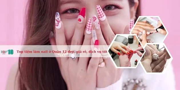 Dịch vụ làm nail chất lượng tại Quận 12