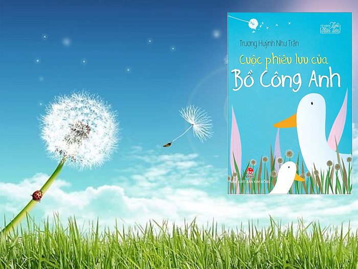 Tủ Sách Tuổi Thần Tiên: Cuộc Phiêu Lưu Của Bồ Công Anh - Hình ảnh 2