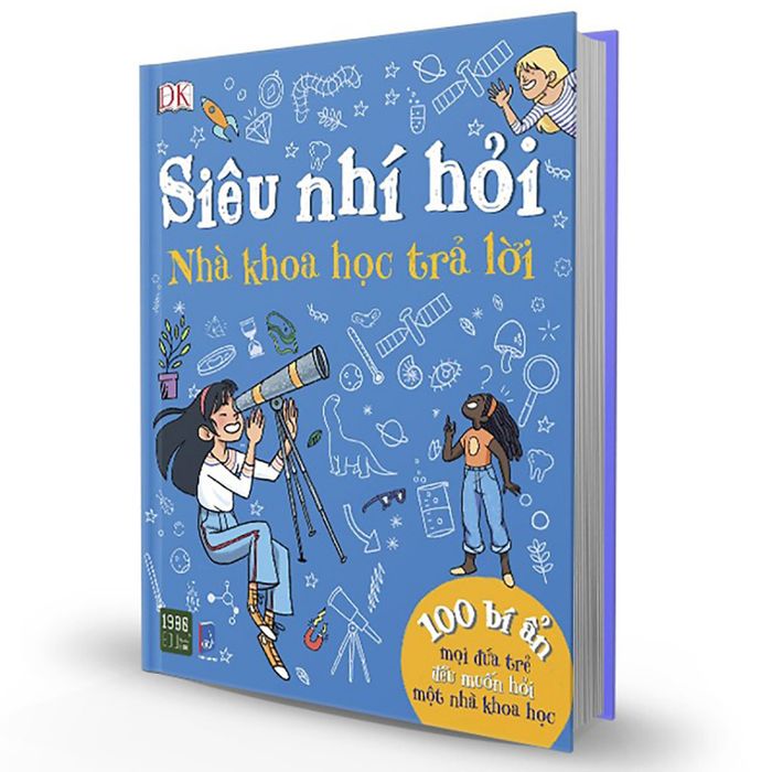 Siêu Nhí Hỏi Nhà Khoa Học Trả Lời - 100 Câu Hỏi Mà Mọi Đứa Trẻ Đều Muốn Biết Từ Các Nhà Khoa Học - Hình ảnh 1