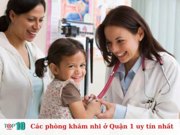 Top những phòng khám nhi đáng tin cậy nhất tại Quận 1