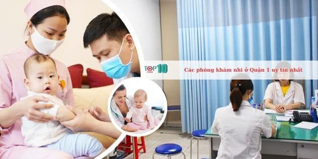 Danh sách phòng khám nhi tại Quận 1 đạt chuẩn y tế và uy tín hàng đầu