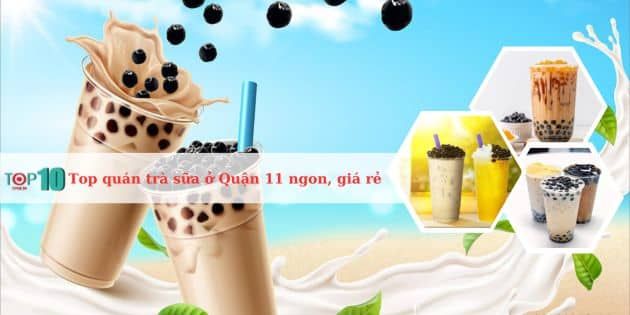 Danh sách những tiệm trà sữa Quận 11 được giới trẻ săn đón nhiệt tình