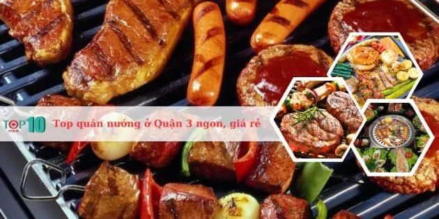 Danh sách các quán nướng nổi bật tại Quận 3 mà bạn không thể bỏ qua