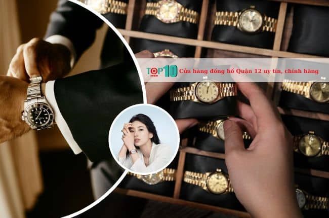 Khám phá những cửa hàng đồng hồ uy tín hàng đầu tại Quận 12 với chất lượng vượt trội