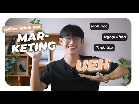 NGÀNH MARKETING Ở UEH NHƯ THẾ NÀO? (thực tập, ngoại khóa...) | Review ngành học #5 | An Is Here