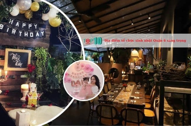 Gợi ý những nhà hàng tổ chức sinh nhật ấn tượng tại Quận 6