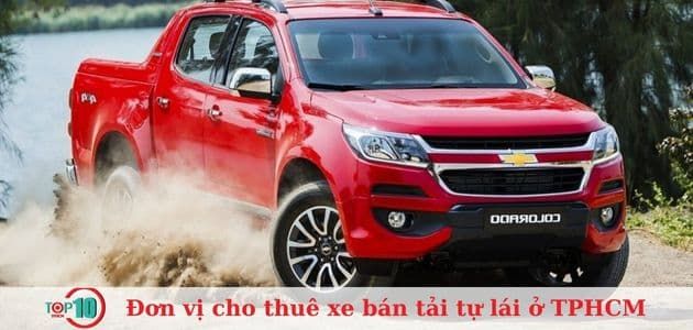 Top 5 Địa Chỉ Cho Thuê Xe Bán Tải Tự Lái Tại TPHCM Uy Tín