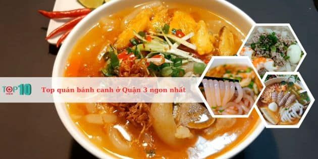 Những quán bánh canh tuyệt vời nhất ở Quận 3