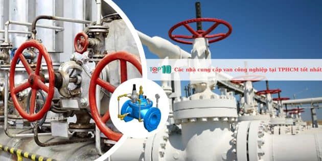 Danh sách những nhà phân phối van công nghiệp hàng đầu tại thành phố Hồ Chí Minh