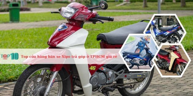 Top cửa hàng bán xe Xì po trả góp tại Sài Gòn